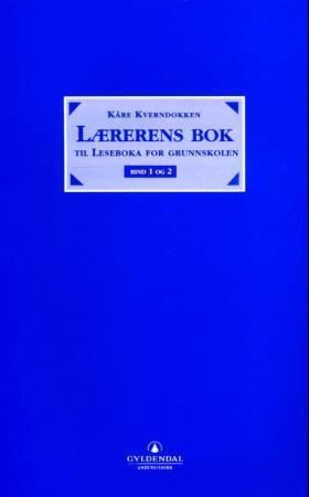 Lærerens bok : leseboka for grunnskolen : bind 1 og 2