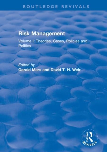 Risk Management : Volume I: Theories, Cases, Policies and Politics Volume II: Management and Control