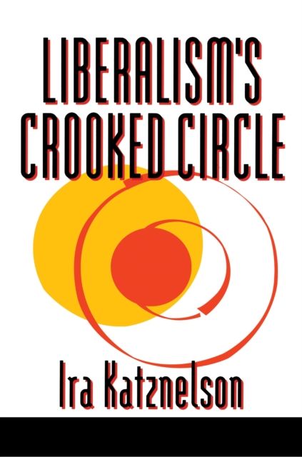 Liberalism's Crooked Circle : Letters to Adam Michnik