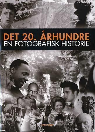 Det 20. århundrets historie i bilder : år for år, måned for måned