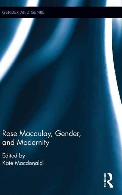 Rose Macaulay, Gender, and Modernity