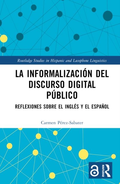 La informalizacion del discurso digital publico : Reflexiones sobre el ingles y el espanol