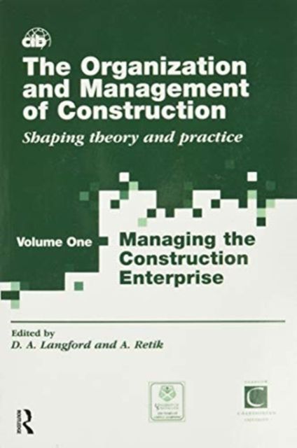 The Organization and Management of Construction : Managing the construction enterprise