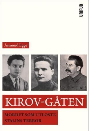 Forsidebilde av Kirov-gåten : mordet som utløste Stalins terror
