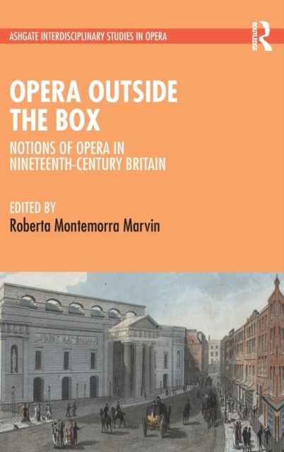Opera Outside the Box : Notions of Opera in Nineteenth-Century Britain