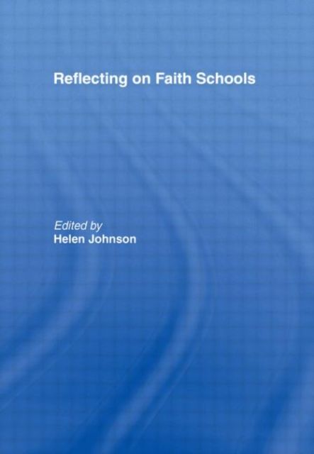 Reflecting on Faith Schools : A Contemporary Project and Practice in a Multi-Cultural Society