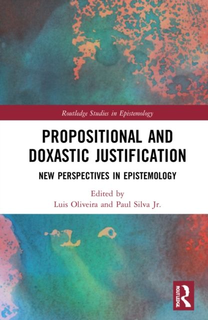 Propositional and Doxastic Justification : New Essays on Their Nature and Significance