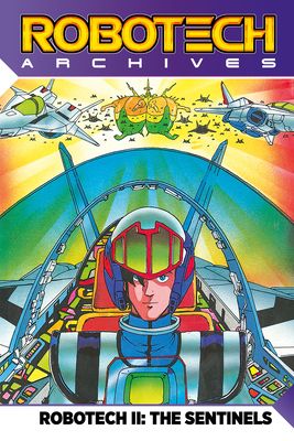 Robotech Archives : Robotech II: The Sentinels Volume 1