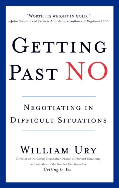Getting Past No : Negotiating in Difficult Situations