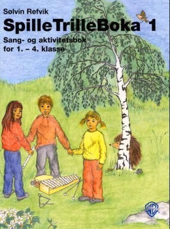 SpilleTrilleBoka 1 : sang- og aktivitetsbok for 1.-4. klasse