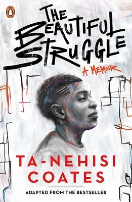 The beautiful struggle : a memoir : adapted from the bestseller