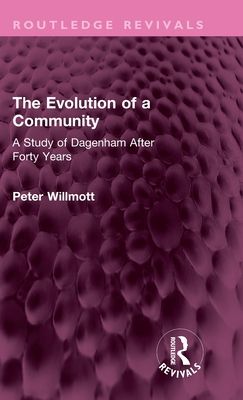 The Evolution of a Community : A Study of Dagenham After Forty Years