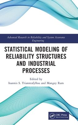 Statistical Modeling of Reliability Structures and Industrial Processes