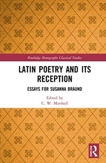Latin Poetry and Its Reception : Essays for Susanna Braund