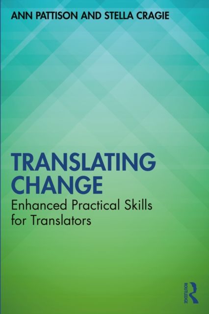 Translating Change : Enhanced Practical Skills for Translators