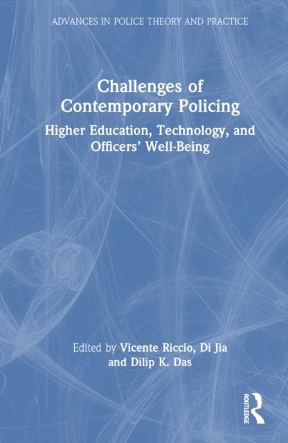 Challenges of Contemporary Policing : Higher Education, Technology, and Officers’ Well-Being