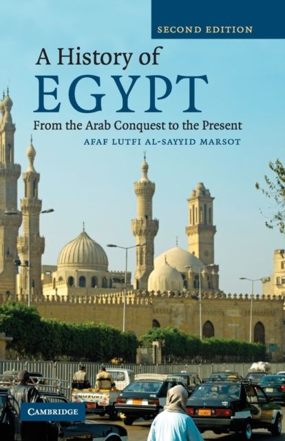 A History of Egypt : From the Arab Conquest to the Present