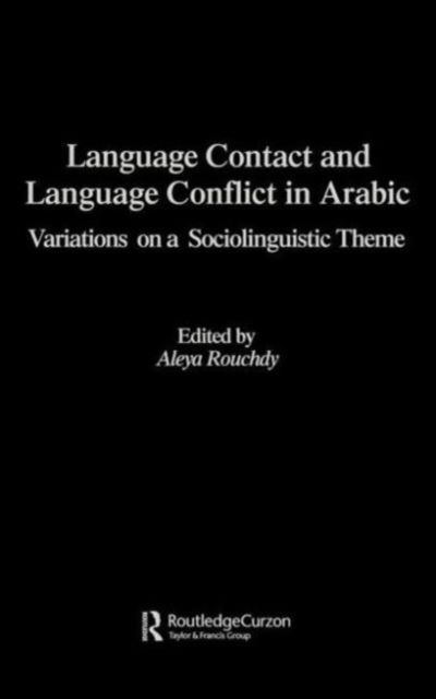 Language Contact and Language Conflict in Arabic