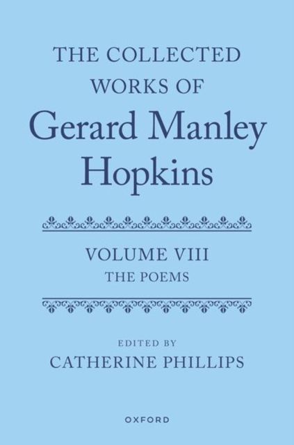 Forsidebilde av The Collected Works of Gerard Manley Hopkins : Volume VIII: The Poems