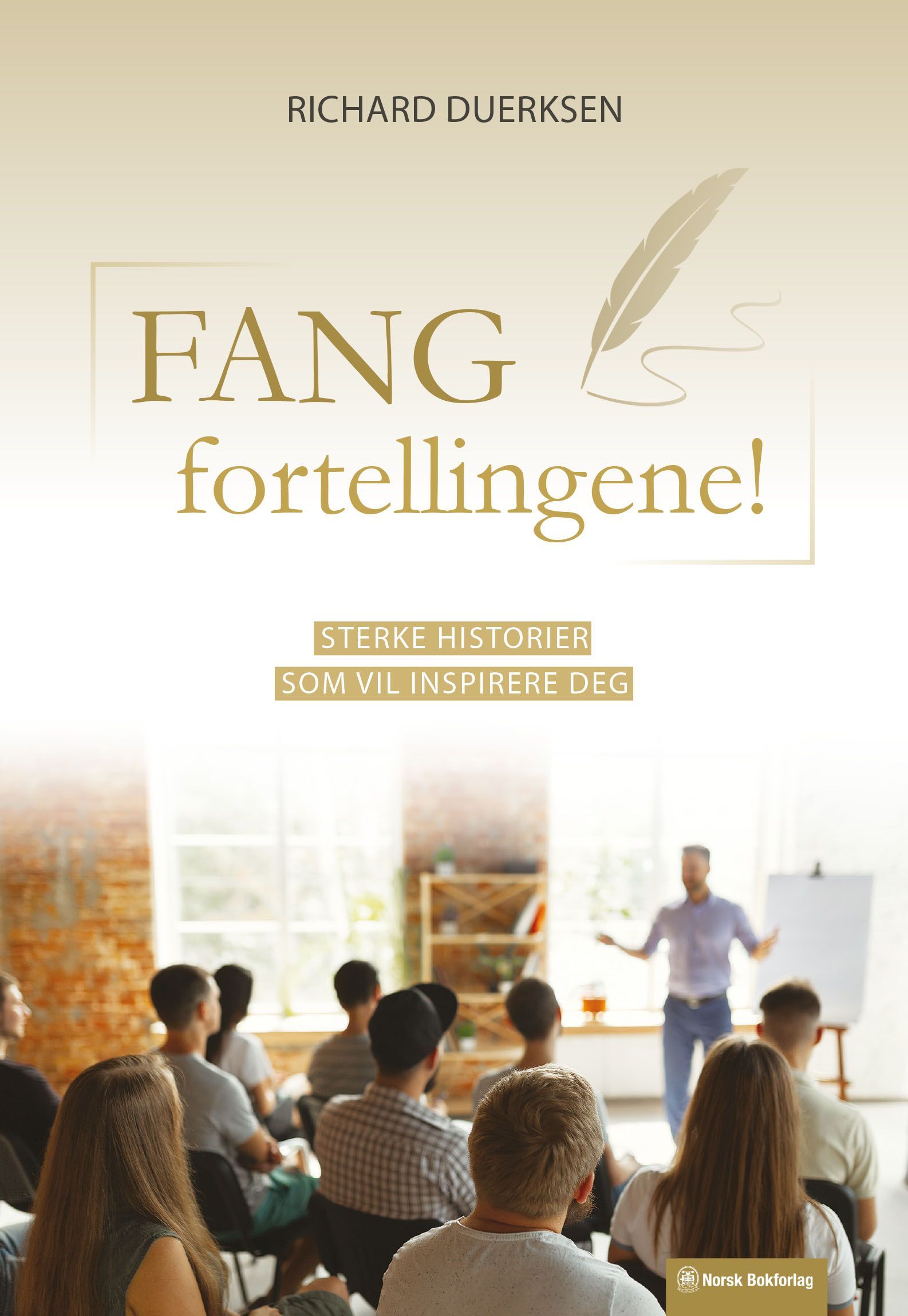 Fang fortellingene! : sterke historier som vil inspirere deg