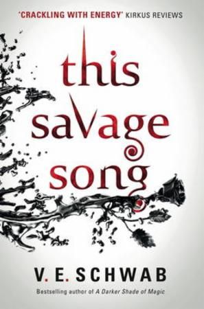 This savage song : a Monsters of Verity novel