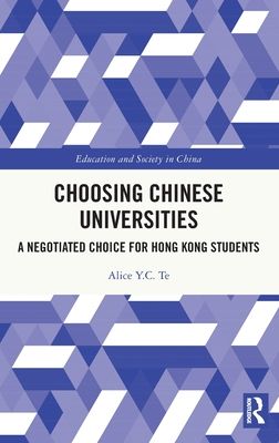Choosing Chinese Universities : A Negotiated Choice for Hong Kong Students