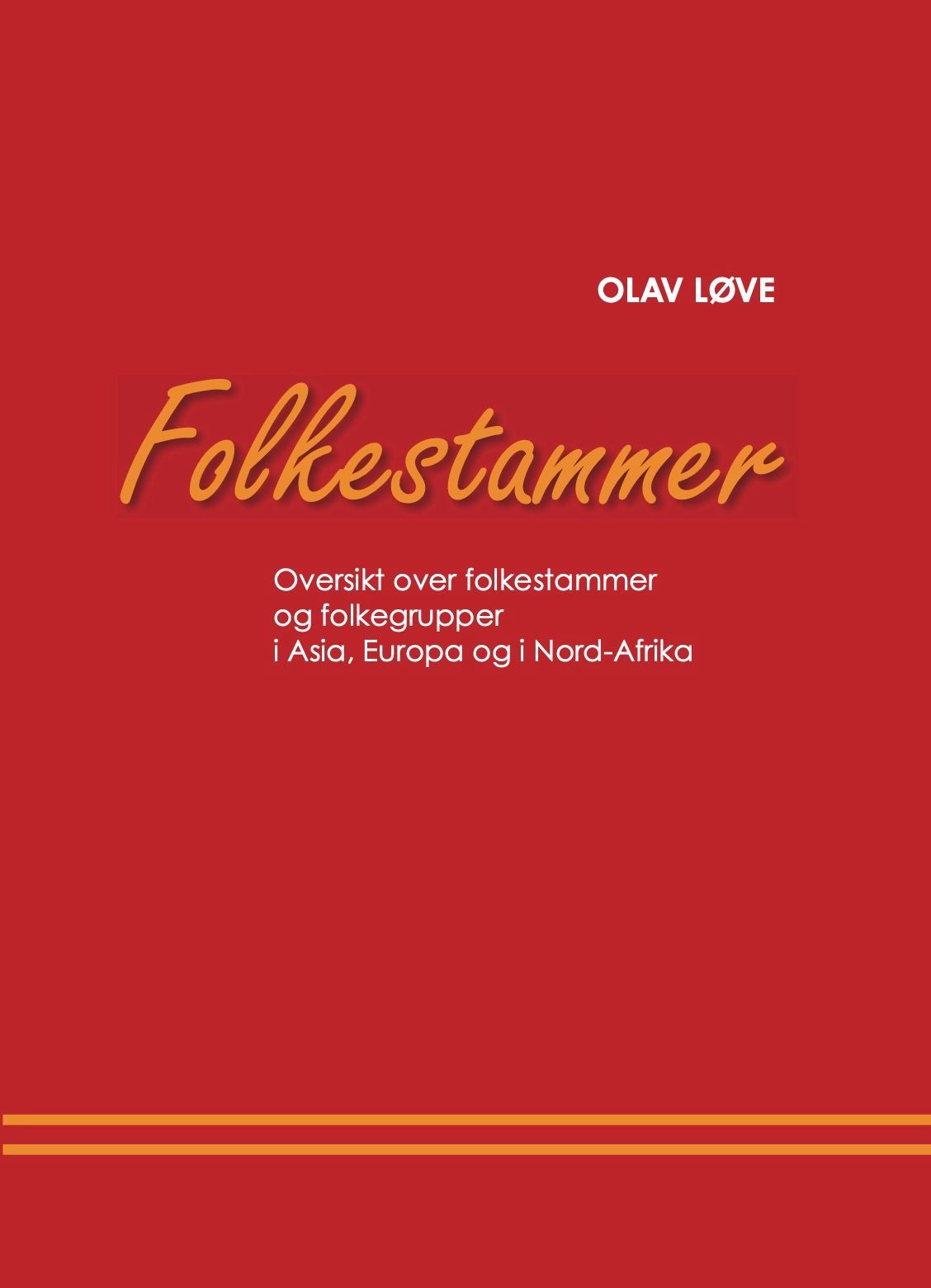 Folkestammer : oversikt over folkestammer og folkegrupper i Asia, Europa og i Nord-Afrika