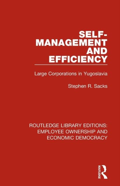 Self-Management and Efficiency : Large Corporations in Yugoslavia
