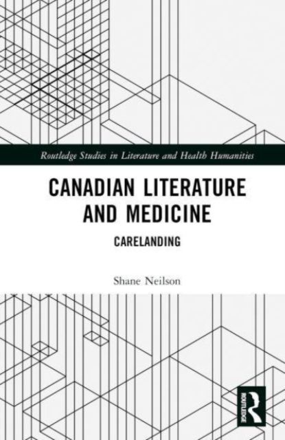 Canadian Literature and Medicine : Carelanding