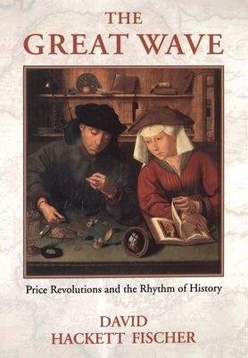 The Great Wave : Price Revolutions and the Rhythm of History