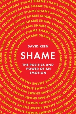 Shame : The Politics and Power of an Emotion