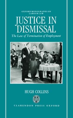 Justice in Dismissal : The Law of Termination of Employment