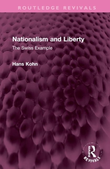 Nationalism and Liberty : The Swiss Example