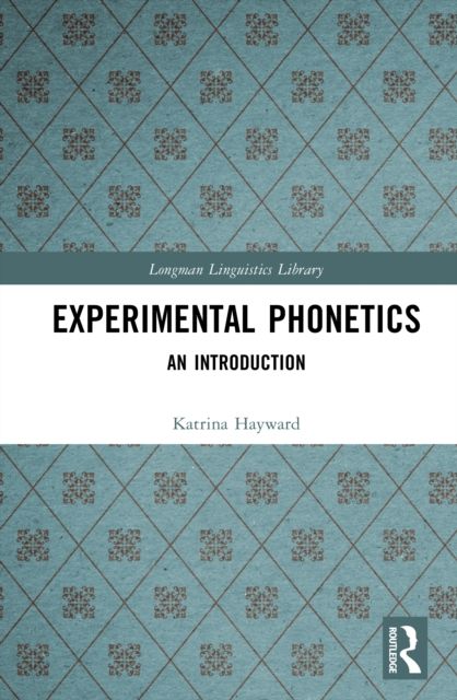 Experimental Phonetics : An Introduction