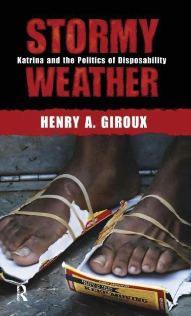 Stormy Weather : Katrina and the Politics of Disposability