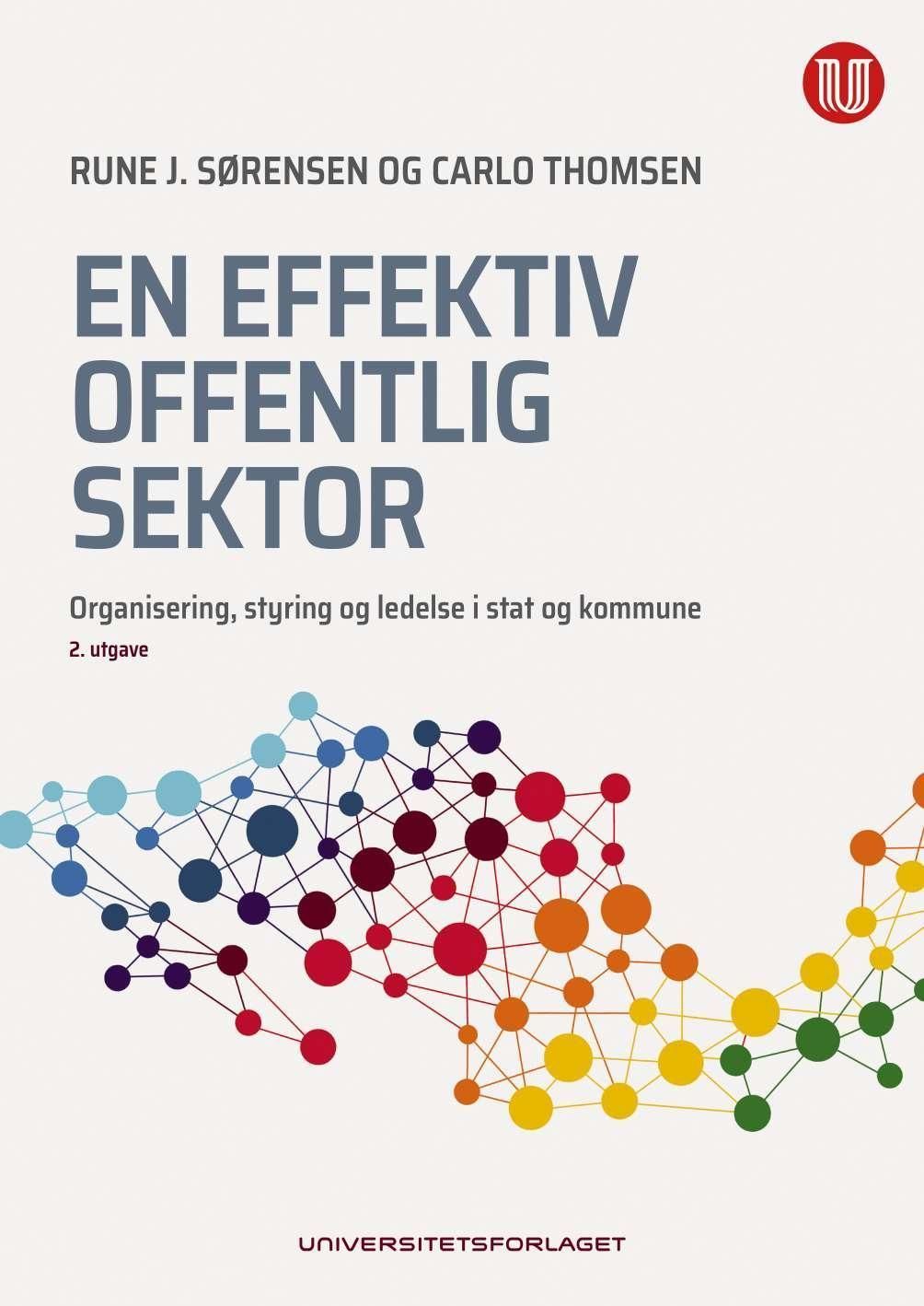 En effektiv offentlig sektor : organisering, styring og ledelse i stat og kommune