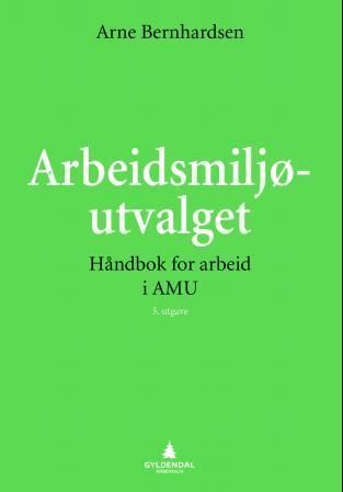 Arbeidsmiljøutvalget : håndbok for arbeid i AMU