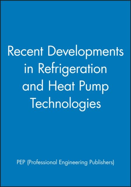 Recent Developments in Refrigeration and Heat Pump Technologies