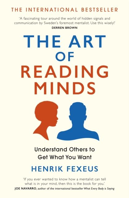 The art of reading minds : understand others to get what you want