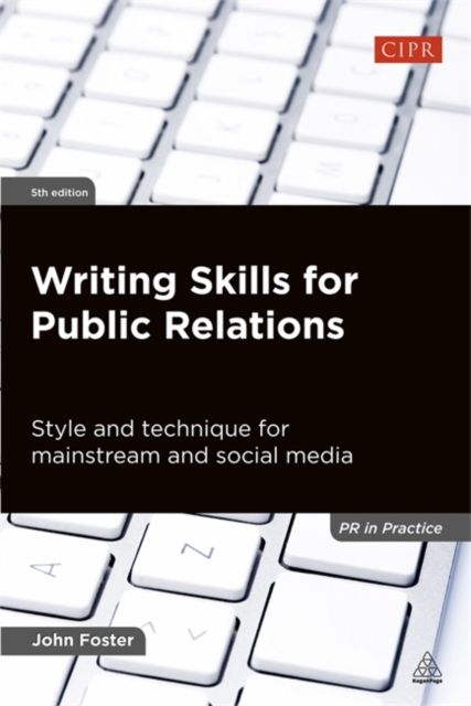 Writing Skills for Public Relations : Style and Technique for Mainstream and Social Media