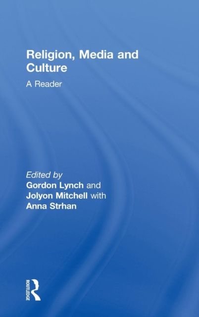 Religion, Media and Culture: A Reader