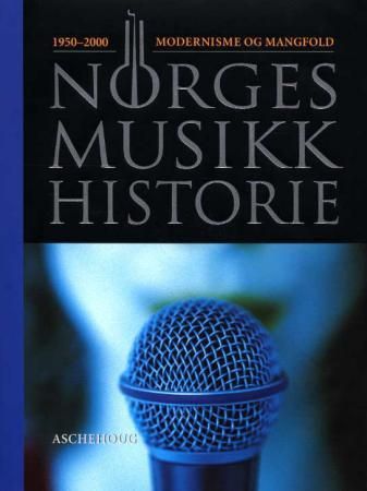 Norges musikkhistorie. Bd. 5 : 1950-2000 : modernisme og mangfold