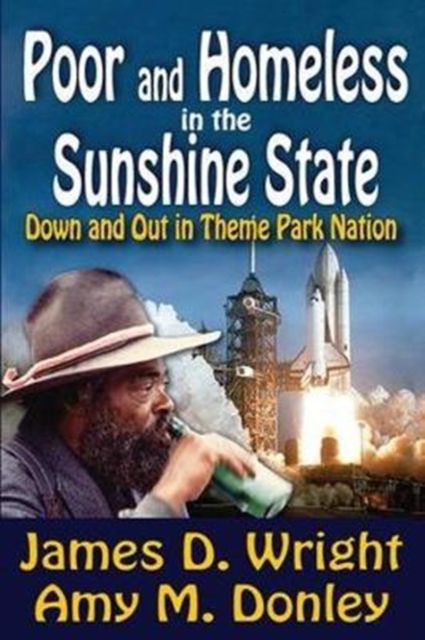 Poor and Homeless in the Sunshine State : Down and Out in Theme Park Nation