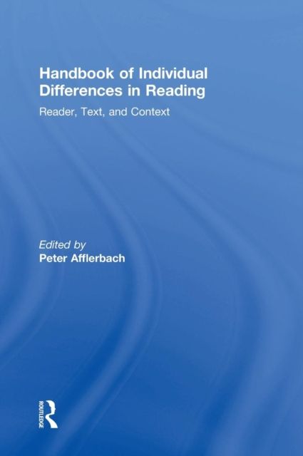 Handbook of Individual Differences in Reading : Reader, Text, and Context