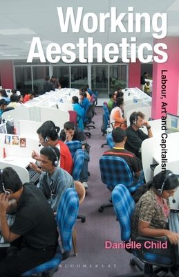 Working Aesthetics : Labour, Art and Capitalism
