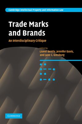 Trade Marks and Brands : An Interdisciplinary Critique