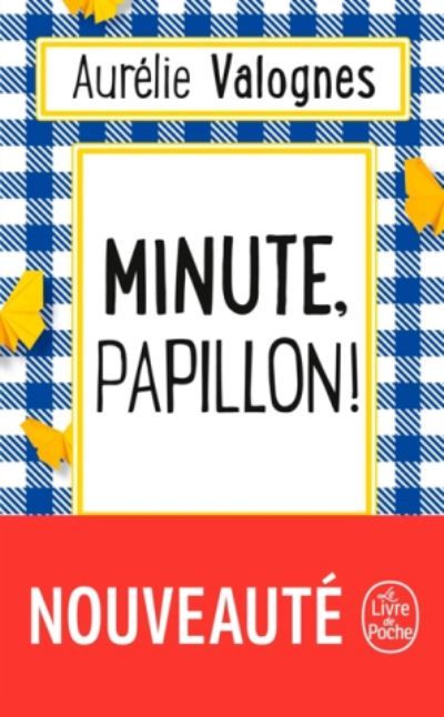 Minute, papillon !