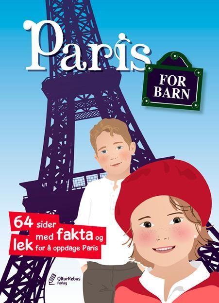Paris for barn : 64 sider med fakta og lek for å oppdage Paris