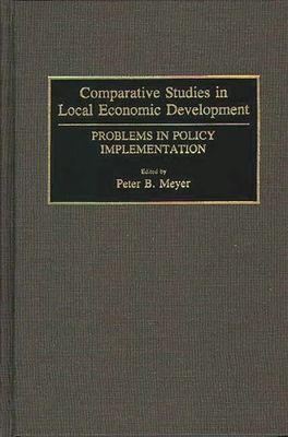 Comparative Studies in Local Economic Development : Problems in Policy Implementation