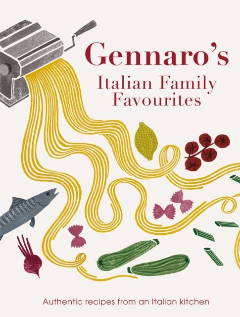 Gennaro's Italian Family Favourites : Authentic recipes from an Italian kitchen